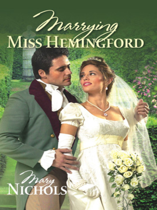 Title details for Marrying Miss Hemingford by Mary Nichols - Available